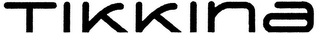 TIKKINA