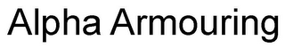 ALPHA ARMOURING