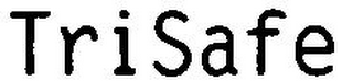 TRISAFE