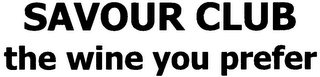 SAVOUR CLUB THE WINE YOU PREFER