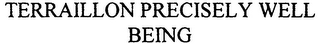 TERRAILLON PRECISELY WELL BEING
