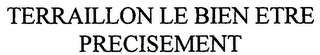TERRAILLON LE BIEN ETRE PRECISEMENT