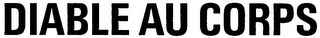 DIABLE AU CORPS