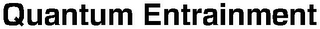 QUANTUM ENTRAINMENT