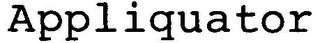 APPLIQUATOR