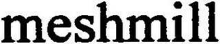 MESHMILL