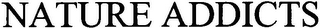 NATURE ADDICTS