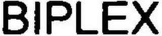 BIPLEX