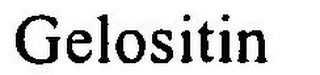 GELOSITIN