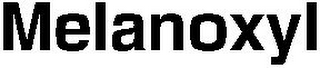 MELANOXYL