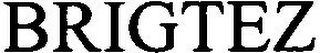 BRIGTEZ