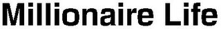 MILLIONAIRE LIFE