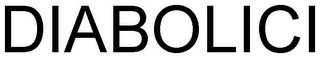 DIABOLICI