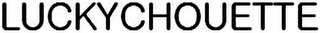 LUCKYCHOUETTE