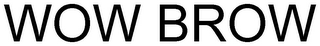 WOW BROW