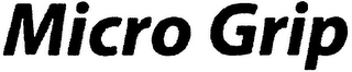 MICRO GRIP