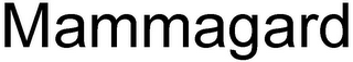 MAMMAGARD