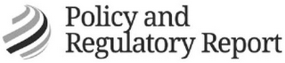 POLICY AND REGULATORY REPORT