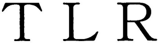 T L R
