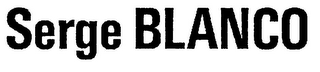 SERGE BLANCO