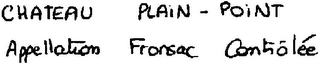 CHATEAU PLAIN-POINT APPELLATION FRONSAC CONTRÔLÉE