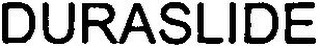 DURASLIDE