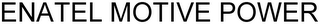 ENATEL MOTIVE POWER