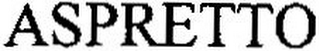 ASPRETTO