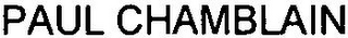 PAUL CHAMBLAIN