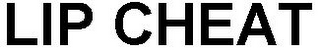 LIP CHEAT