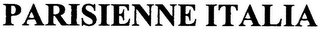 PARISIENNE ITALIA