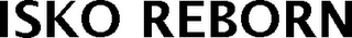 ISKO REBORN