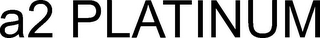 A2 PLATINUM