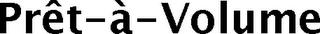 PRÊT-À-VOLUME