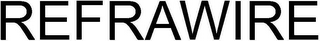REFRAWIRE