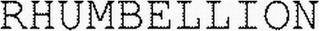 RHUMBELLION
