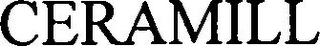 CERAMILL