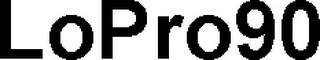 LOPRO90