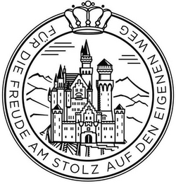 FÜR DIE FREUDE AM STOLZ AUF DEN EIGENENWEG