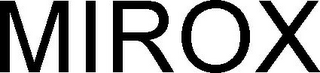 MIROX