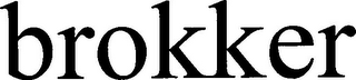 BROKKER