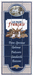 LE PAIN FRANÇAIS PAINS SPECIAUX GATEAUXPATISSERIE SANDWICHS BOISSONS