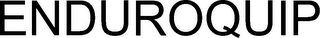 ENDUROQUIP