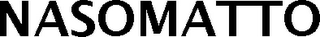 NASOMATTO