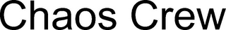 CHAOS CREW