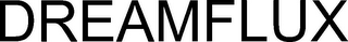DREAMFLUX