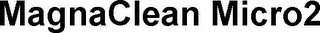 MAGNACLEAN MICRO2