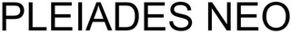 PLEIADES NEO