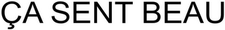 ÇA SENT BEAU