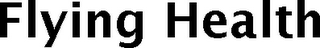 FLYING HEALTH